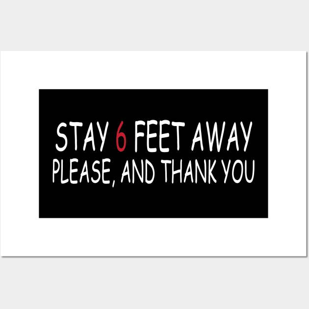 Stay 6 Feet Away Please, And Thank You Wall Art by Madelyn_Frere